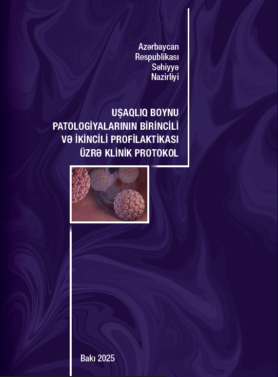 Azerbaycan Respublikasi Sehiyye Nazirliyi terefinden "Usaqliq boynu patologiyalarinin birincili ve ikincili profilaktikasi uzre klinik protokol" tertib edilib